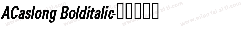 ACaslong Bolditalic字体转换